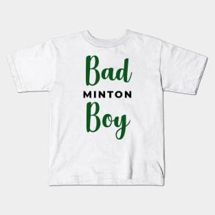 Badminton Boy - Bad Boy Kids T-Shirt